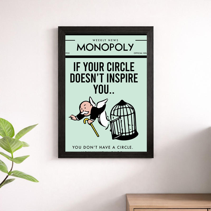 If Your Circle Doesn't Inspire You Wall Art Print | Monopoly Weekly News Motivational Poster
