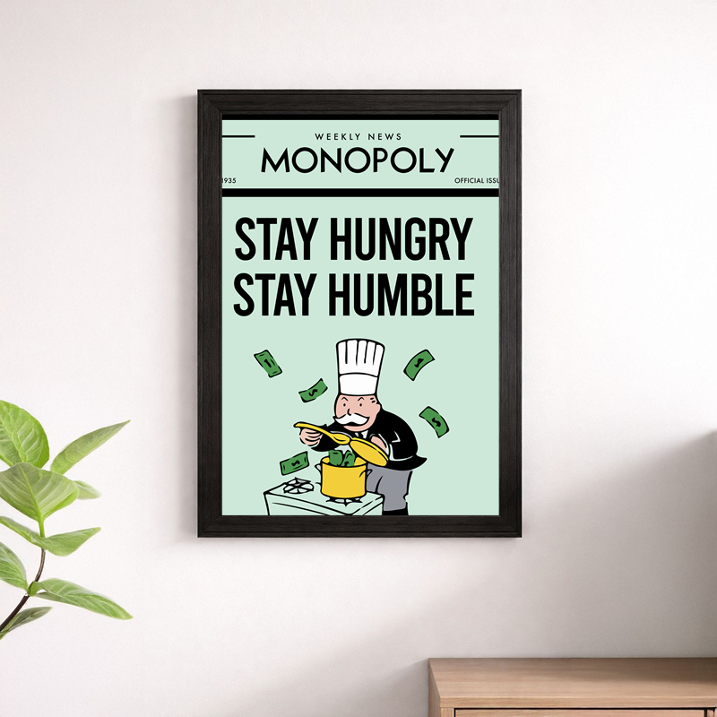 Stay Hungry Stay Humble Wall Art Print | Monopoly Weekly News Motivational Poster