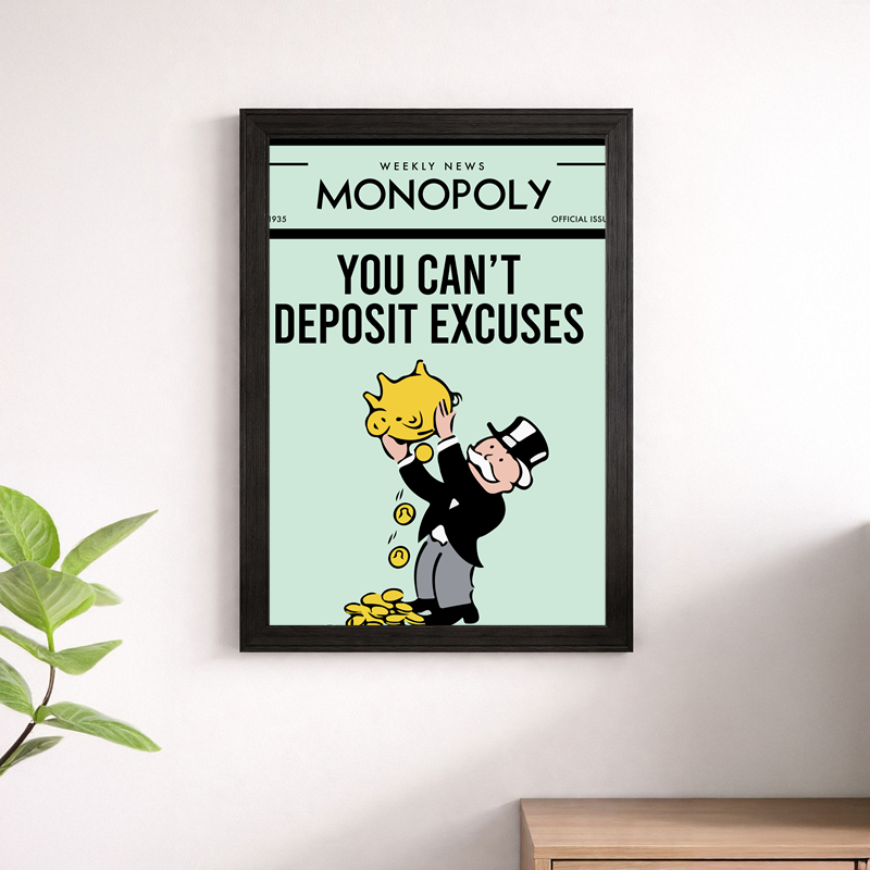 You Can't Deposit Excuses Wall Art Print | Monopoly Weekly News Motivational Poster