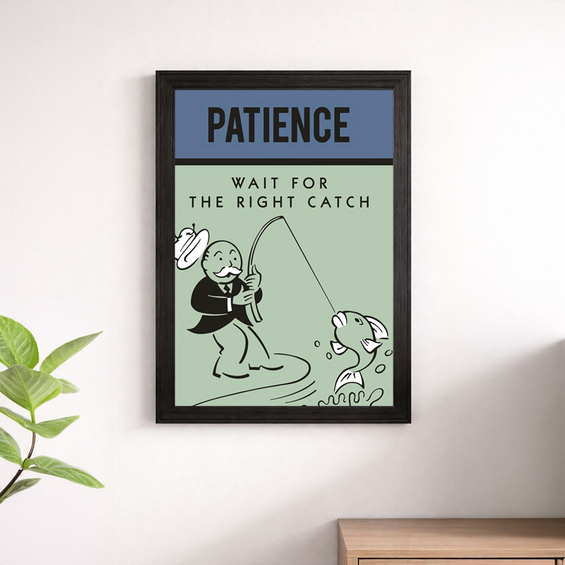 Patience Wait for the Right Catch Wall Art Print | Monopoly Motivational Poster
