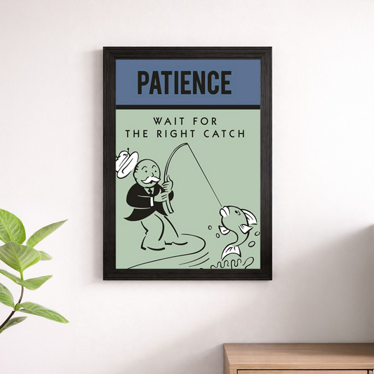 Patience Wait for the Right Catch Wall Art Print | Monopoly Motivational Poster