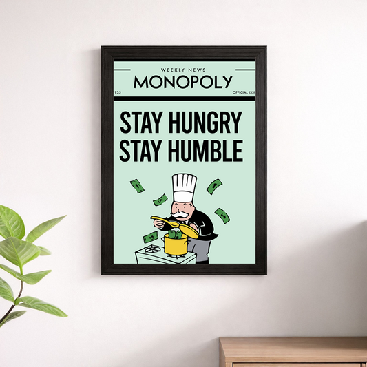 Stay Hungry Stay Humble Wall Art Print | Monopoly Weekly News Motivational Poster